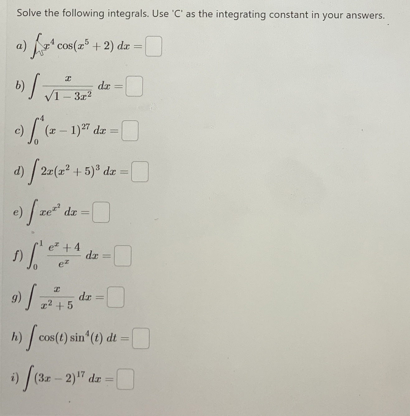 Solved Solve the following integrals. Use 'C' ﻿as the | Chegg.com