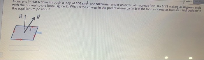 Solved Points A Current I 1 0 A Flows Through A Loop Of Chegg Com