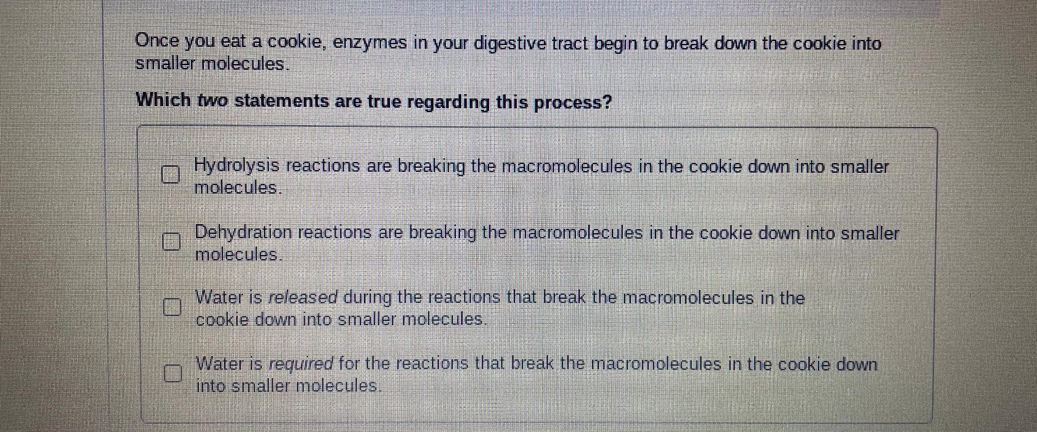 Solved Once you eat a cookie, enzymes in your digestive | Chegg.com