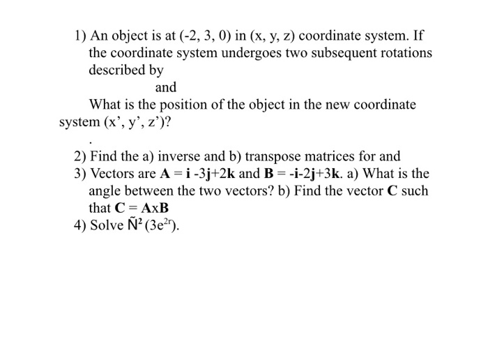 1 An Object Is At 2 3 0 In X Y Z Coordin Chegg Com