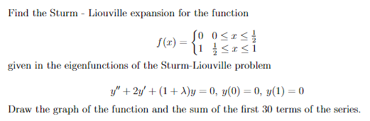 Solved Find the Sturm - ﻿Liouville expansion for the | Chegg.com