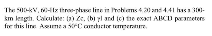 Solved The 500−kV,60−Hz Three-phase Line In Problems 4.20 | Chegg.com