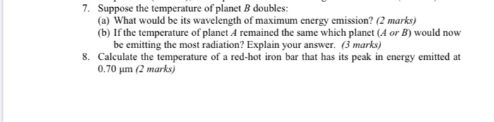 Solved 7. Suppose The Temperature Of Planet B Doubles: (a) | Chegg.com