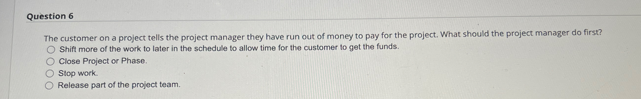 Solved Question 6The customer on a project tells the project | Chegg.com