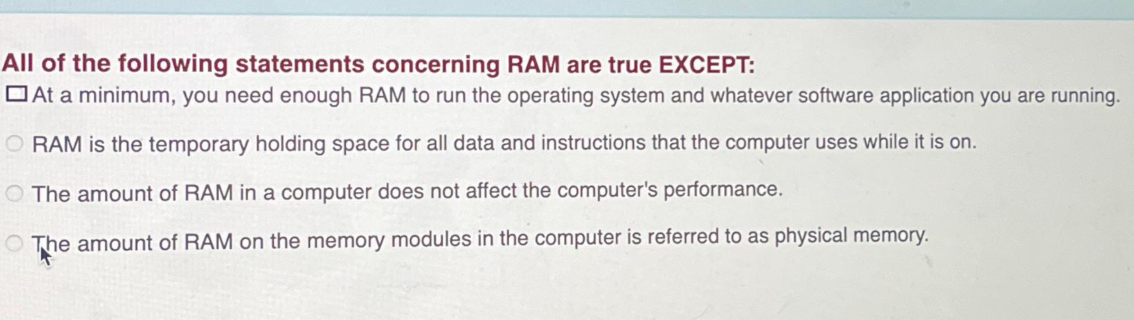 Solved All of the following statements concerning RAM are | Chegg.com