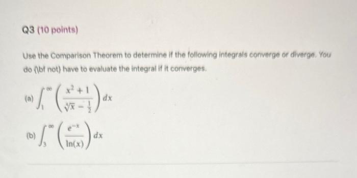 Solved Use the Comparison Theorem to determine if the | Chegg.com