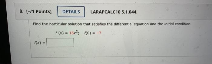 Solved LARAPCALC10 5.1.044. Find the particular solution | Chegg.com