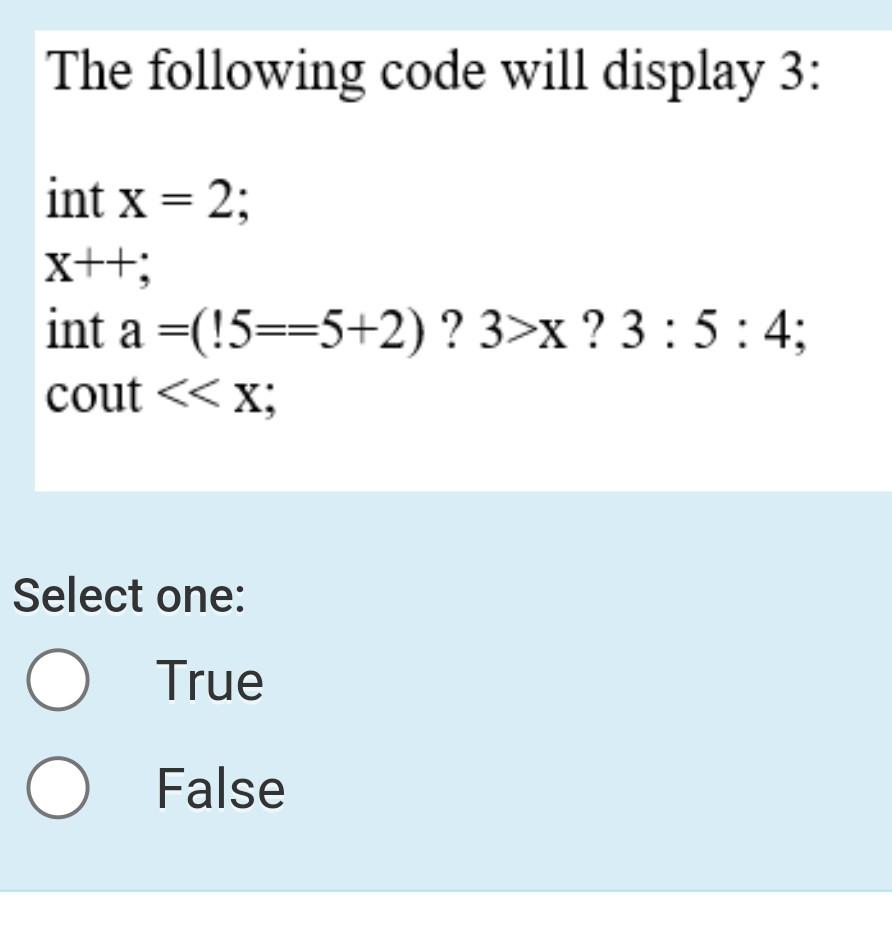 Solved The following code will display 3 : int x=2; x++; int | Chegg.com