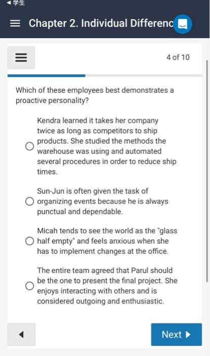 Which of these employees best demonstrates a broactive personality?
Kendra learned it takes her company twice as long as comp