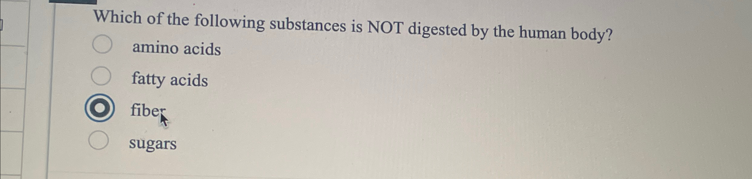 Solved Which of the following substances is NOT digested by