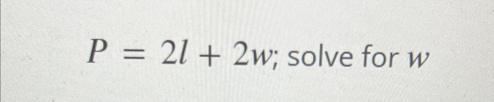 solved-p-2l-2w-solve-for-w-chegg