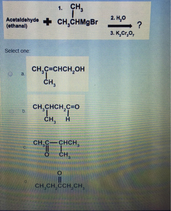 Solved 1 Che Acetaldehyde Ch Chmgbr Ethanal 2 H 0 Chegg Com