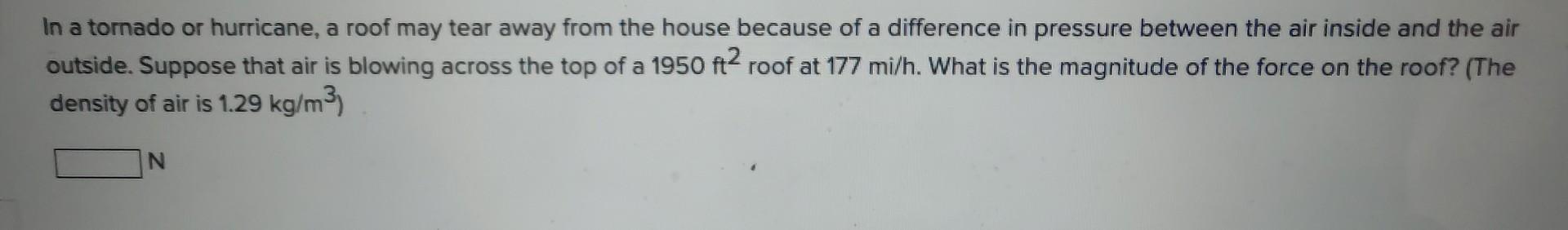 Solved In a tornado or hurricane, a roof may tear away from | Chegg.com