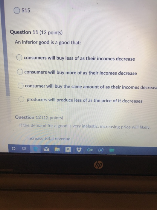 Solved $15 Question 11 (12 points) An inferior good is a | Chegg.com