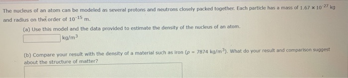 Solved The nucleus of an atom can be modeled as several | Chegg.com