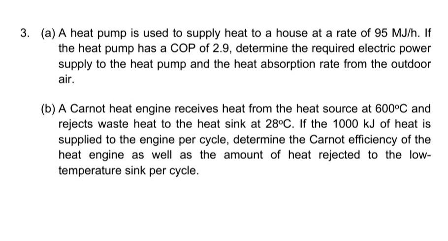 Solved 3. (a) A Heat Pump Is Used To Supply Heat To A House | Chegg.com