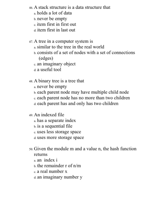 Solved 46. A stack structure is a data structure that a. | Chegg.com