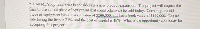 Solved 5. Roy Mcavoy Industries Is Considering A New Product 