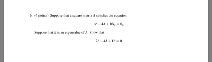 Solved 6. (points) Suppose that a square matrix A satisfies | Chegg.com