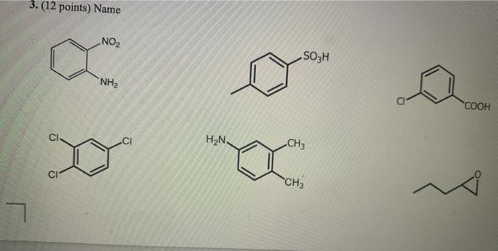 Solved 3.(12 points) Name NO2 SO3H NH2 COOH CI H2N. CH3 СІ | Chegg.com