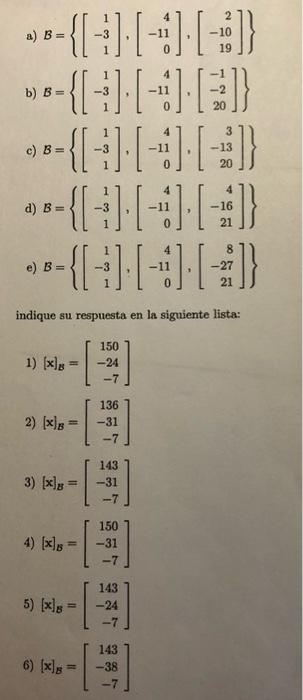 a) \( B=\left\{\left[\begin{array}{r}1 \\ -3 \\ 1\end{array}\right],\left[\begin{array}{r}4 \\ -11 \\ 0\end{array}\right],\le