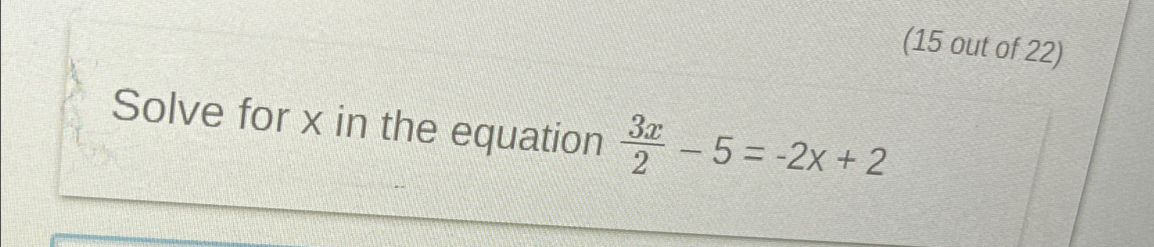 Solved (15 ﻿out of 22)Solve for x ﻿in the equation | Chegg.com