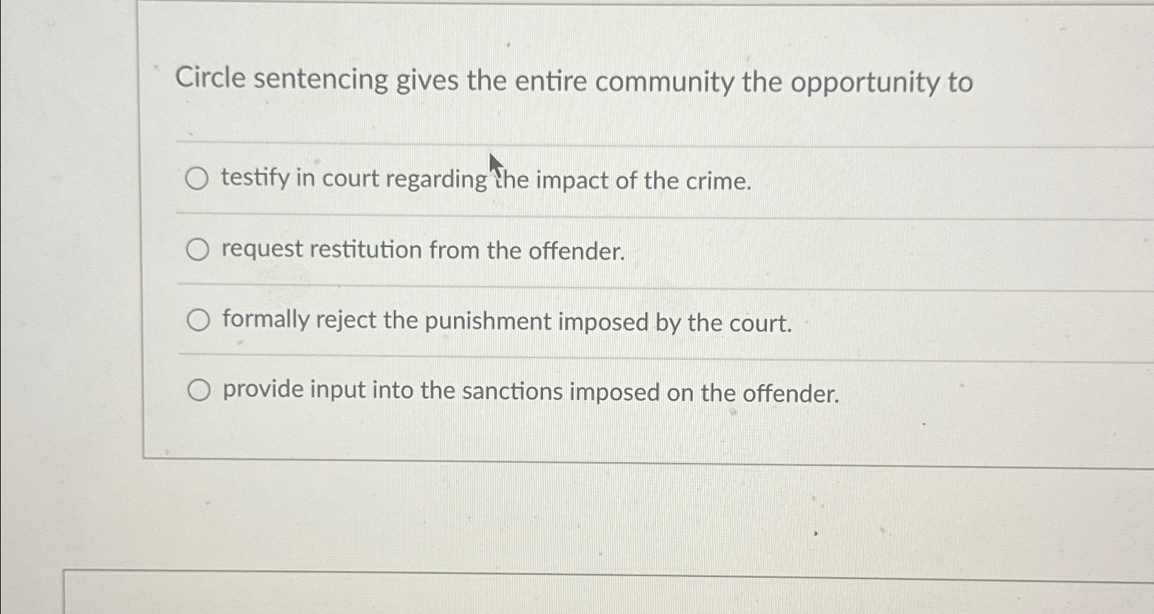 Solved Circle sentencing gives the entire community the | Chegg.com