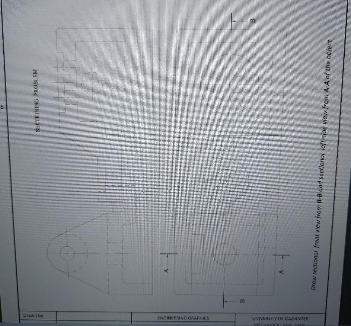 Solved Draw Sectional View From B-B And Sectional Left-side | Chegg.com