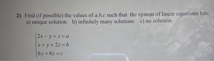 Solved 2) Find (if Possible) The Values Of A,b,c Such That | Chegg.com