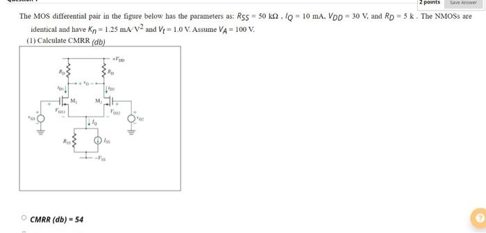 Solved Z points Save Answer The MOS differential pair in the | Chegg.com