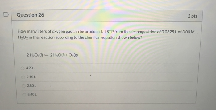 Solved Question 26 2 Pts How Many Liters Of Oxygen Gas Ca