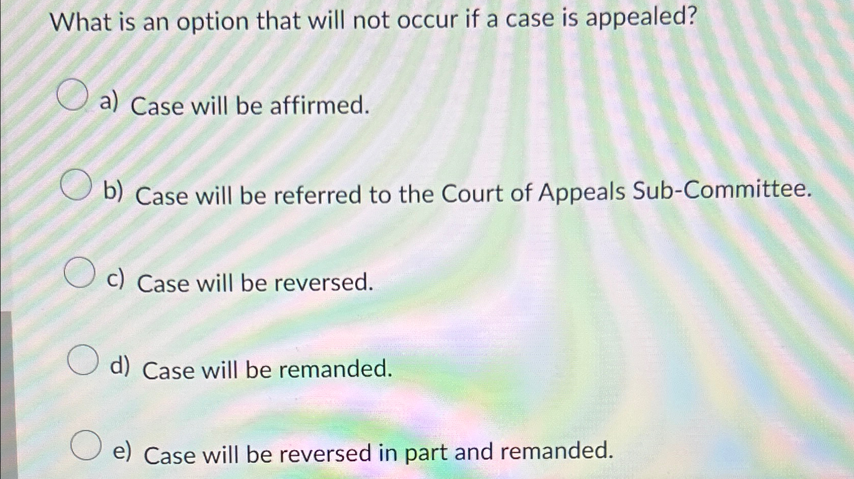 Solved What is an option that will not occur if a case is | Chegg.com