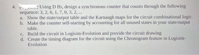Solved 4.-... Using D ffs, design a synchronous counter that | Chegg.com