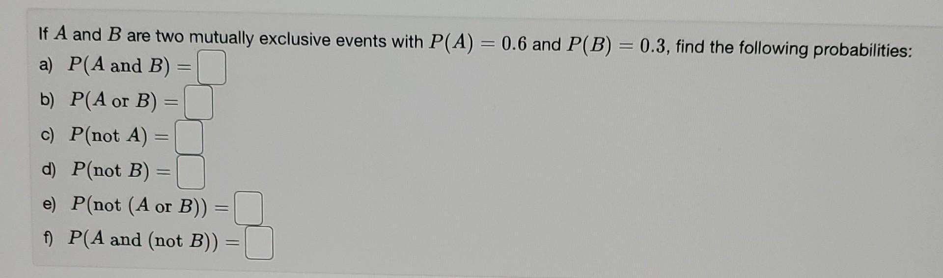 Solved = If A and B are two mutually exclusive events with | Chegg.com