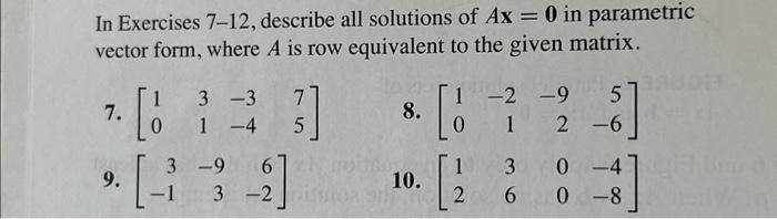 Solved In Exercises 7-12, describe all solutions of Ax=0 in | Chegg.com