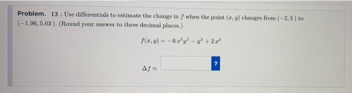 Solved Problem. 13 : Use differentials to estimate the | Chegg.com