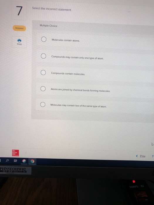 Solved 7 Select the incorrect statement Multiple Choice | Chegg.com