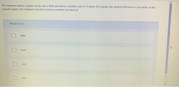 Solved An employee whose regular hourly rate is $20 and | Chegg.com