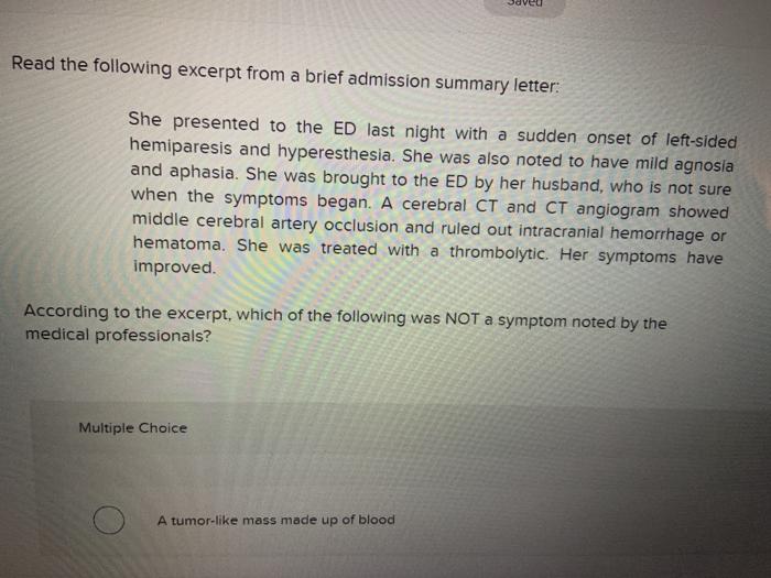 Read the following excerpt from a brief admission summary letter: She presented to the ED last night with a sudden onset of l