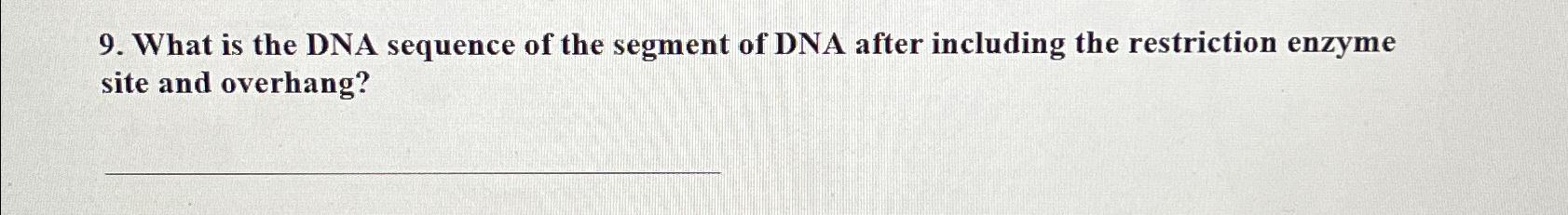Solved What is the DNA sequence of the segment of DNA after | Chegg.com