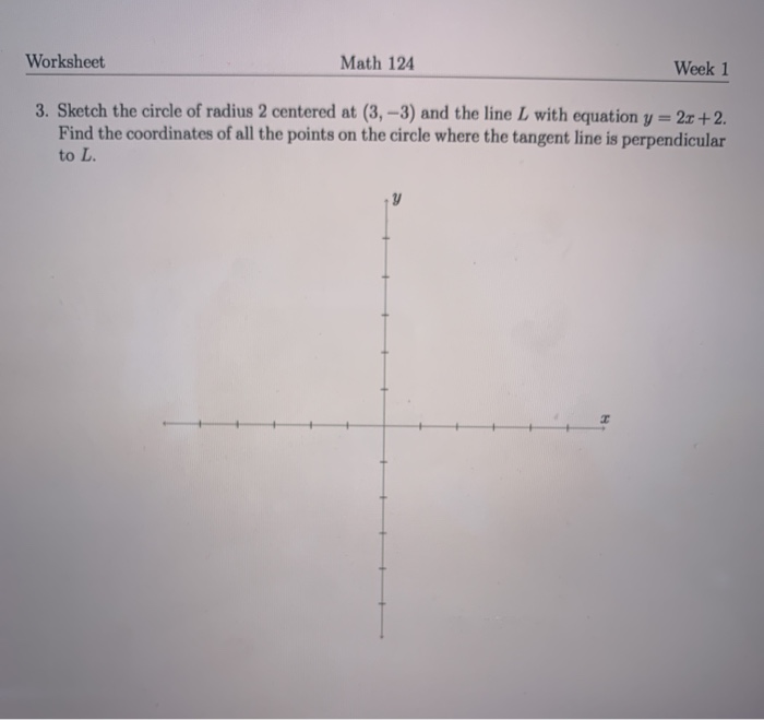 Solved Worksheet Math 124 Week 1 3. Sketch the circle of | Chegg.com
