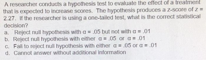 Solved A researcher conducts a hypothesis test to evaluate | Chegg.com