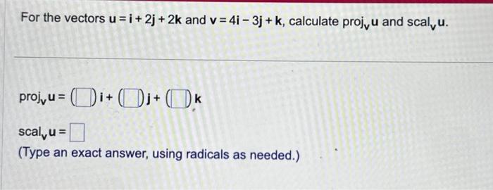 Solved For The Vectors Ui2j2k And V4i−3jk Calculate 2749