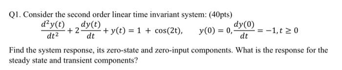 Solved Q1. Consider the second order linear time invariant | Chegg.com