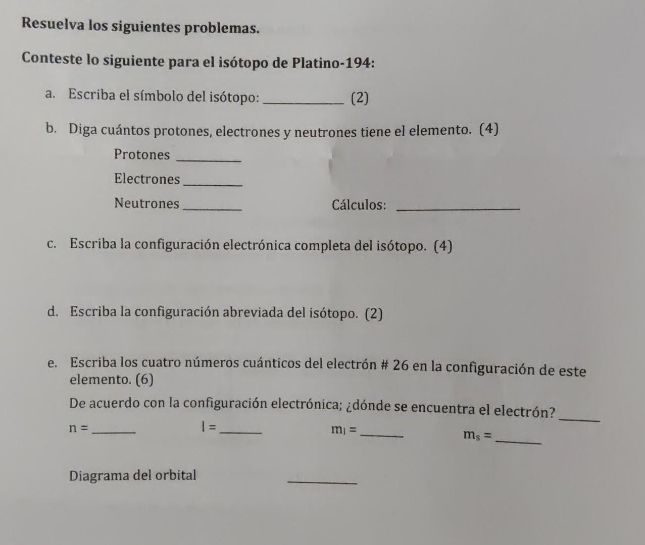 Resuelva los siguientes problemas. Conteste lo siguiente para el isotopo de Platino-194: a. Escriba el símbolo del isotopo: (