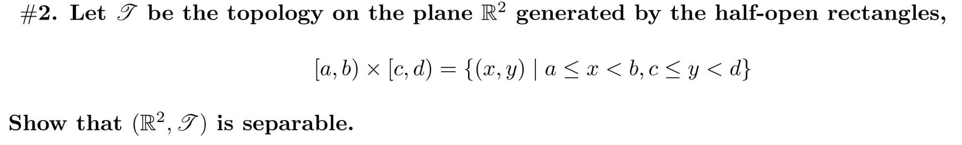 Solved #2. ﻿Let T ﻿be the topology on the plane R2 | Chegg.com