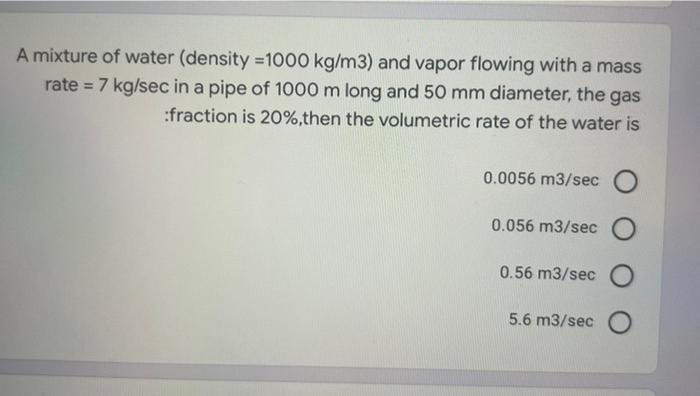 Solved A mixture of water (density=1000 kg/m3) and vapor | Chegg.com