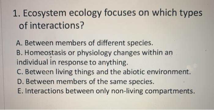 Solved 1. Ecosystem Ecology Focuses On Which Types Of | Chegg.com