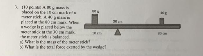 Solved 40 g 30 cm 3. (10 points) A 80 g mass is placed on | Chegg.com