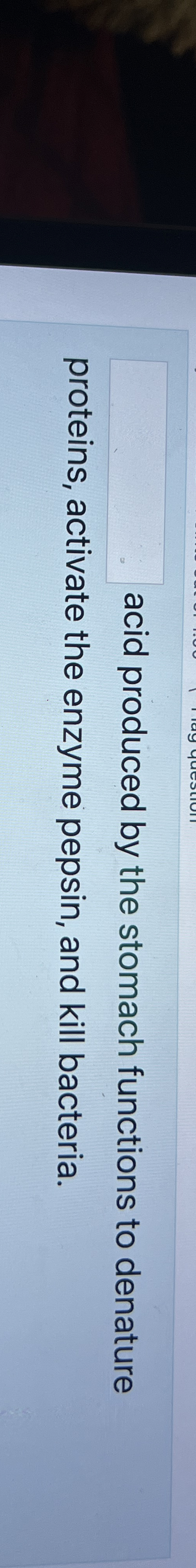 Solved ﻿acid produced by the stomach functions to denature